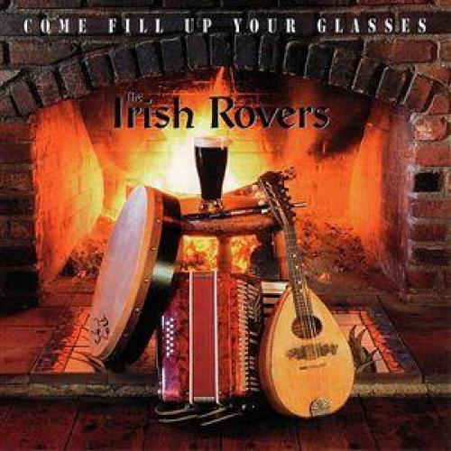 The Irish Rovers album cover - Come Fill Up Your Glasses